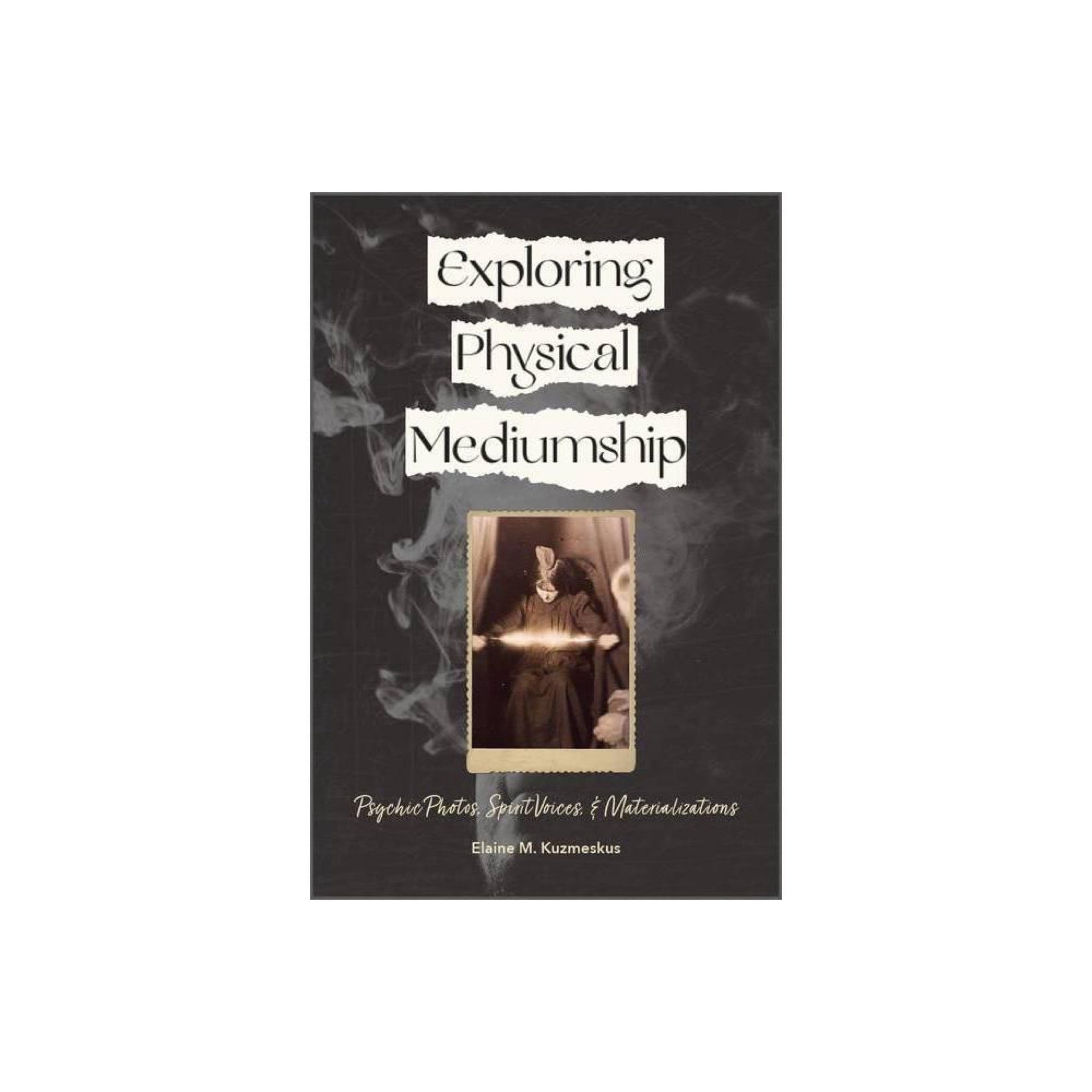 Exploring Physical Mediumship: Psychic Photos, Spirit Voices, and Materializations