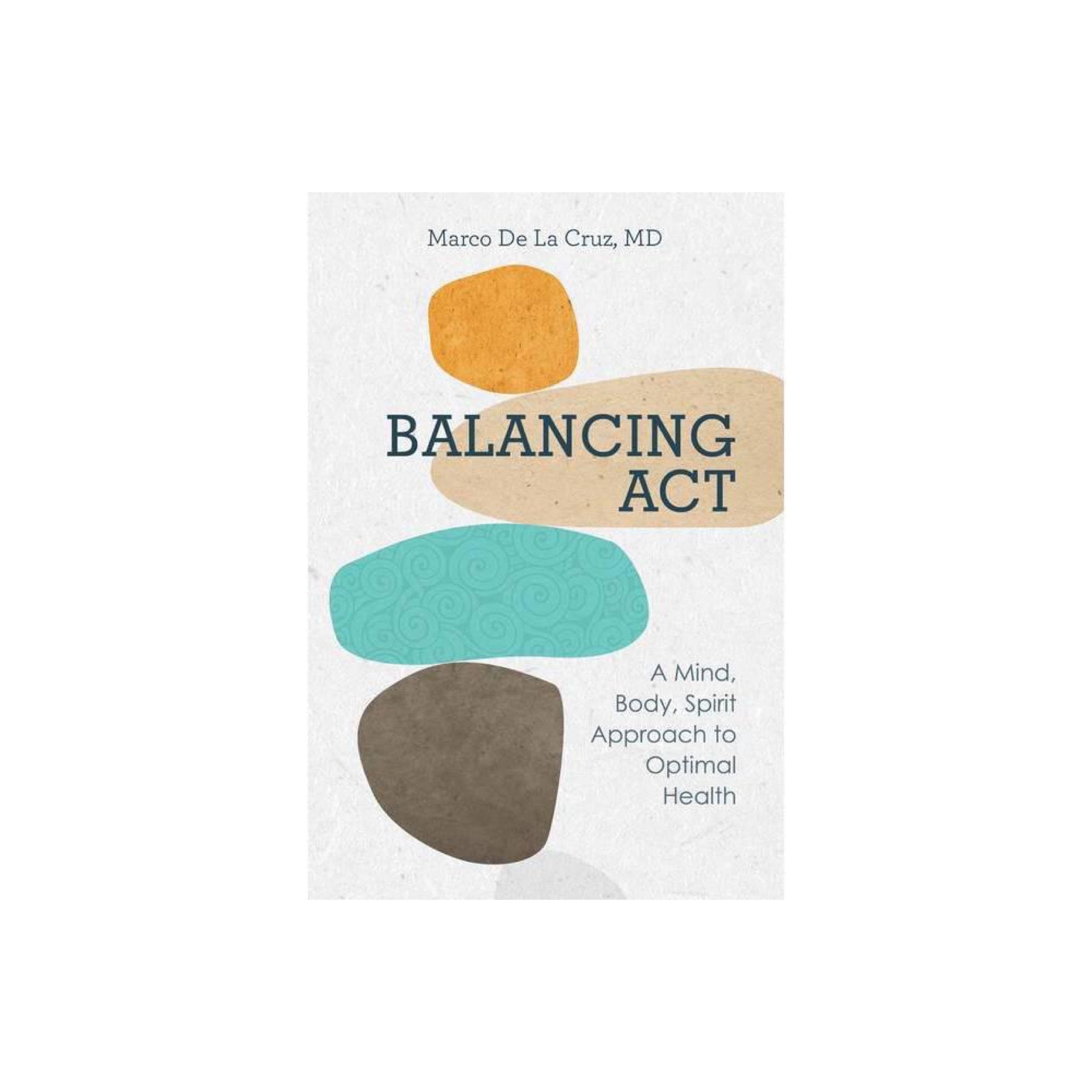 Balancing Act: A Mind, Body, Spirit Approach to Optimal Health